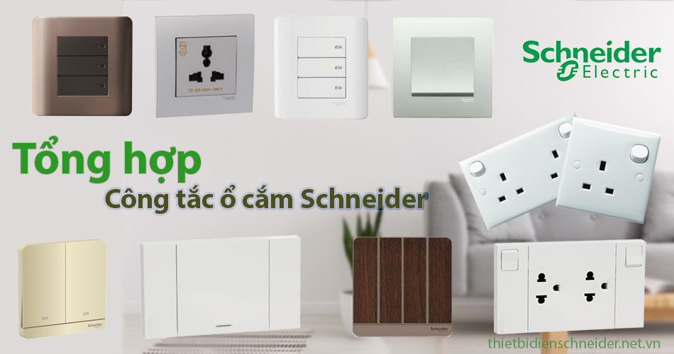 Tổng hợp công tắc ổ cắm Schneider